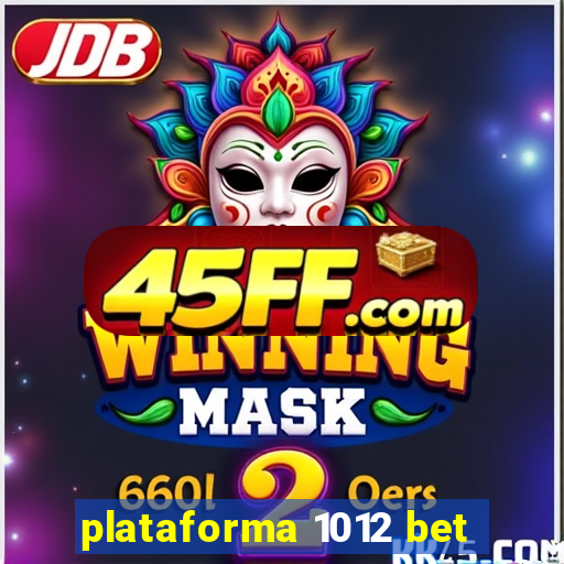 plataforma 1012 bet